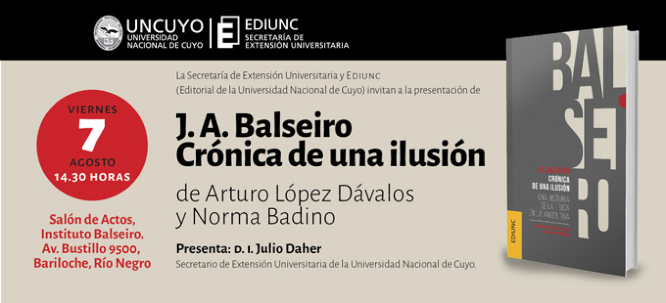 imagen Se presenta en Río Negro el libro «J. A. Balseiro. Crónica de una ilusión», editado por Ediunc